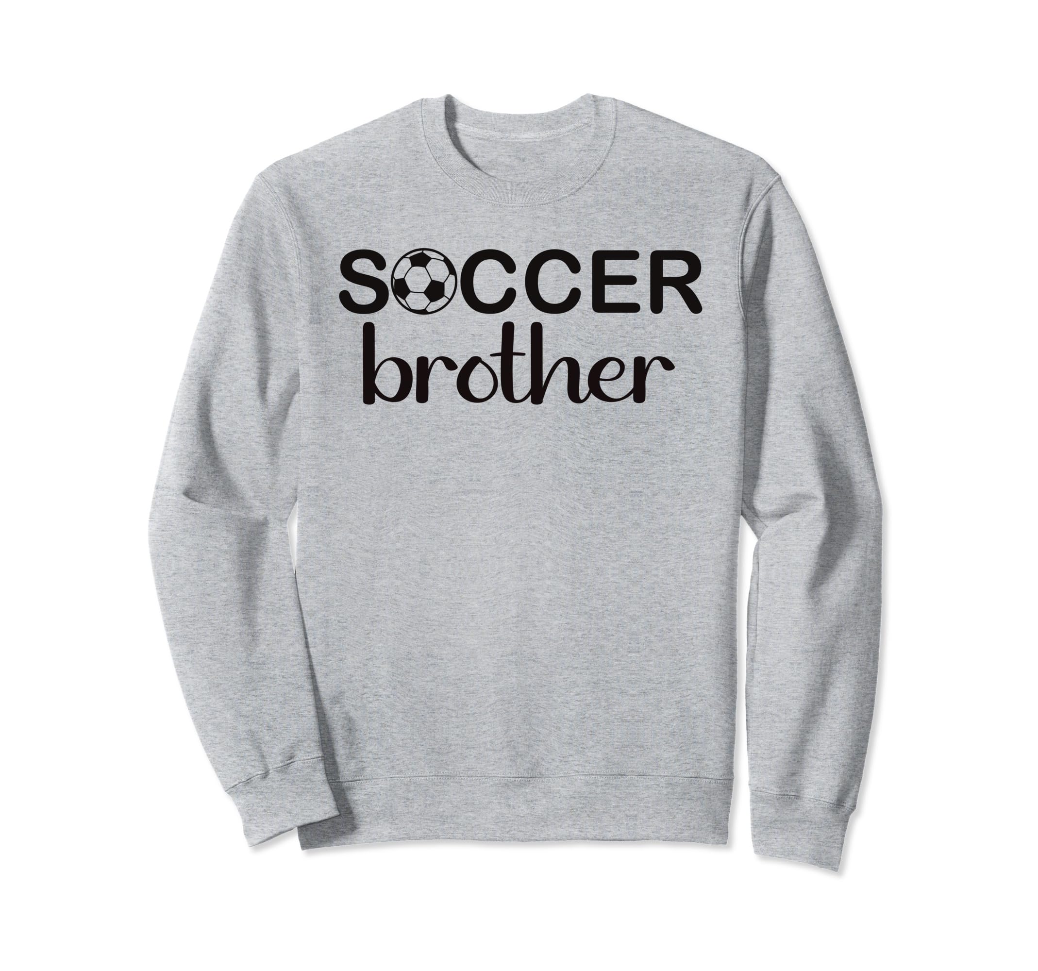 Soccer Brother Family Sports Sweatshirt - Casual Everyday Wear Men Women - T-Shirt, Sweatshirt, Hoodie