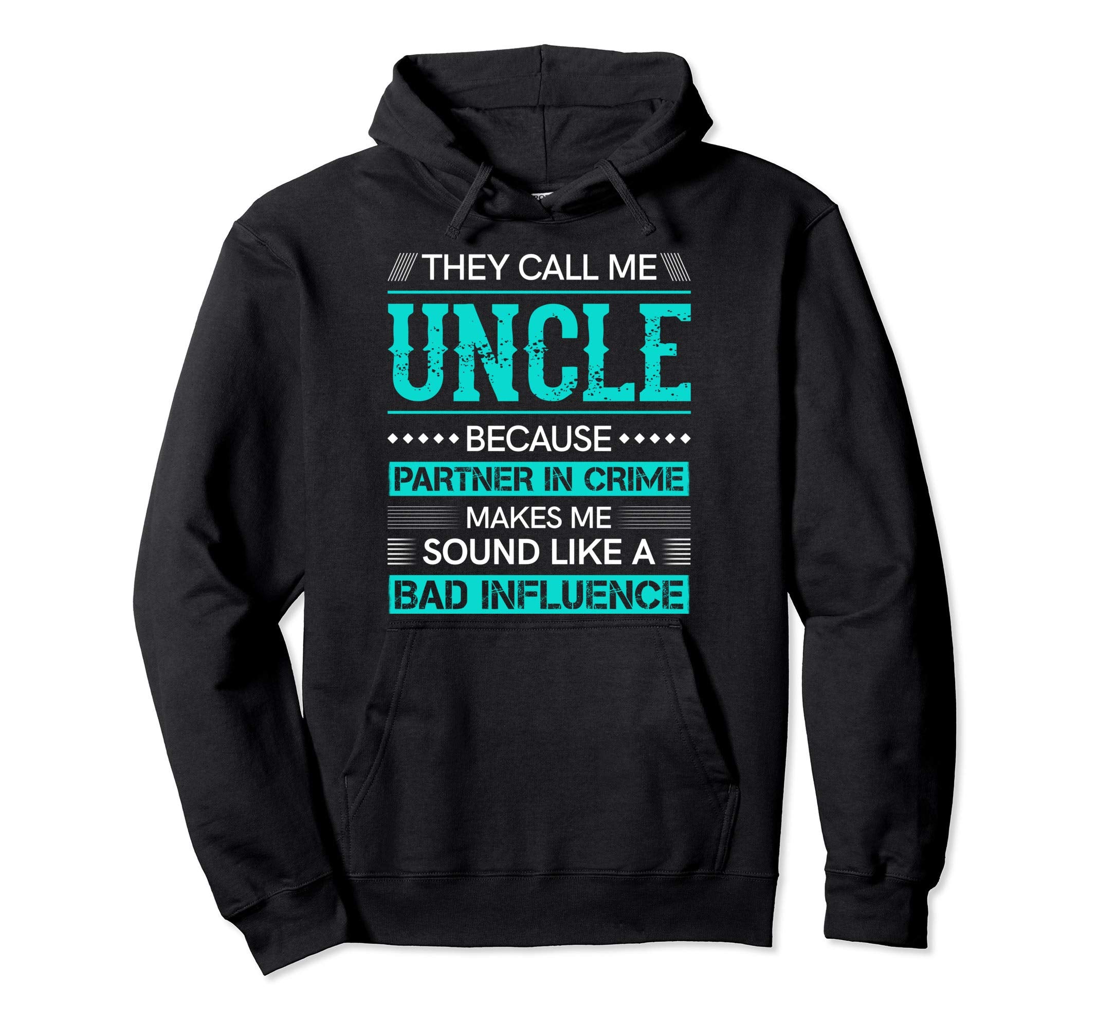 They Call Me Uncle Because Partner Crime Hoodie - Aesthetic Graphic Unisex - T-Shirt, Sweatshirt, Hoodie