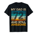 My Dad Is 72 And Still Awesome 72Nd T-Shirt - Minimalist Print Men Women - T-Shirt, Sweatshirt, Hoodie