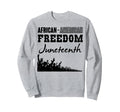 Juneteenth Melanin Black Dad Brown Skin Sweatshirt - Trendy Graphic Unisex - T-Shirt, Sweatshirt, Hoodie