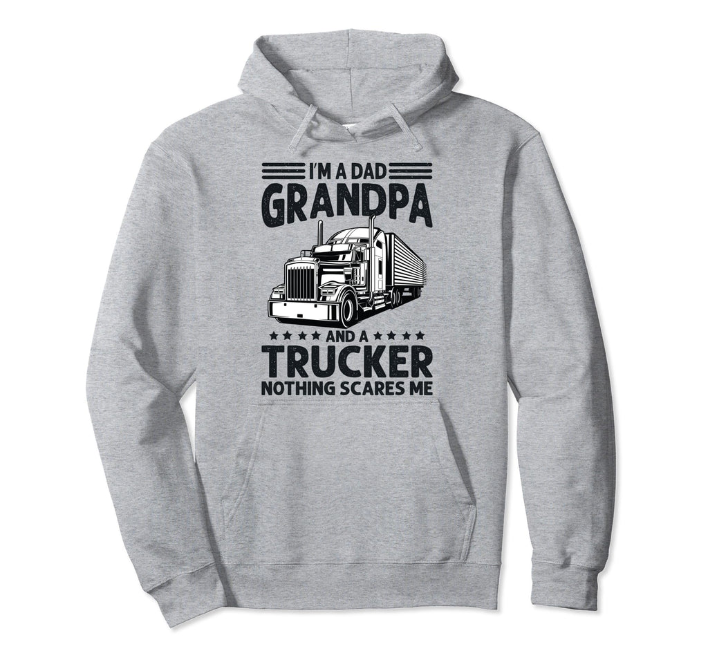 Funny Im Dad Grandpa Trucker Semi Hoodie - Streetwear Style for Adults - T-Shirt, Sweatshirt, Hoodie