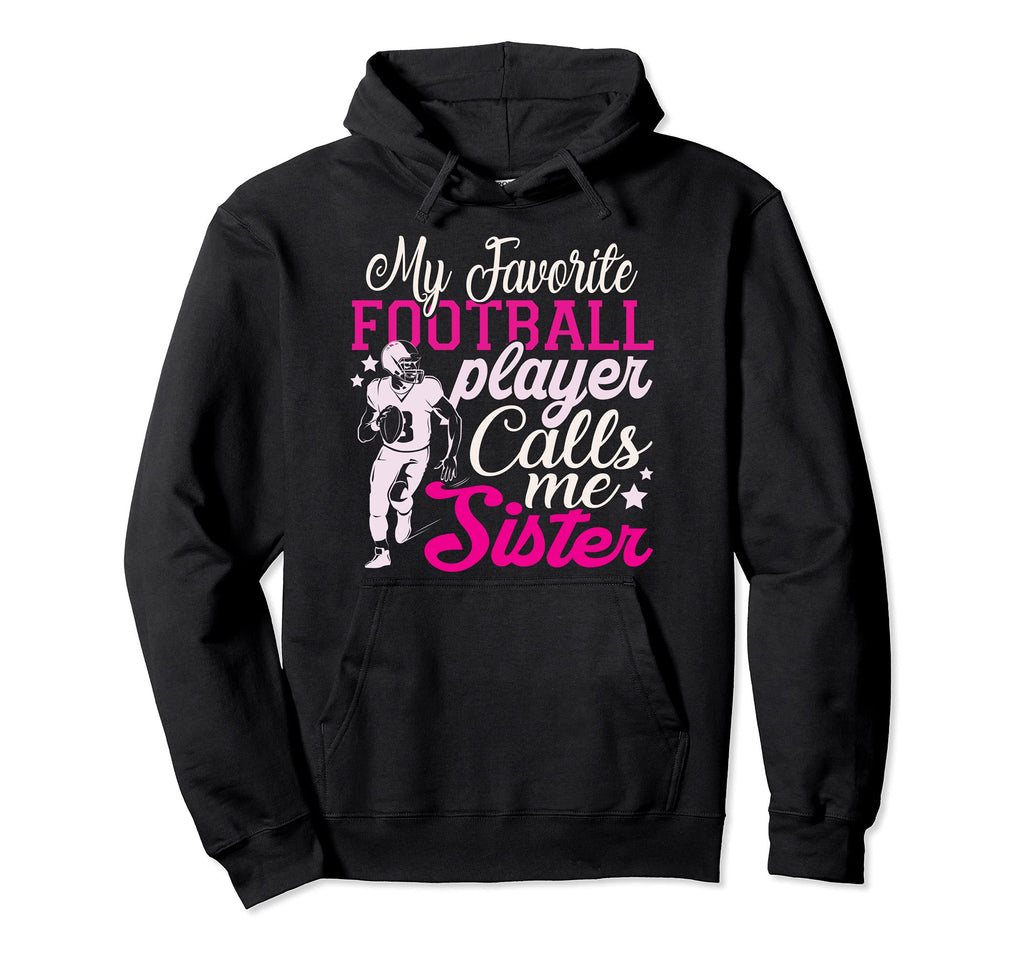 My Favorite Football Sister Sis Womens Hoodie - Graphic Print Men Women - T-Shirt, Sweatshirt, Hoodie