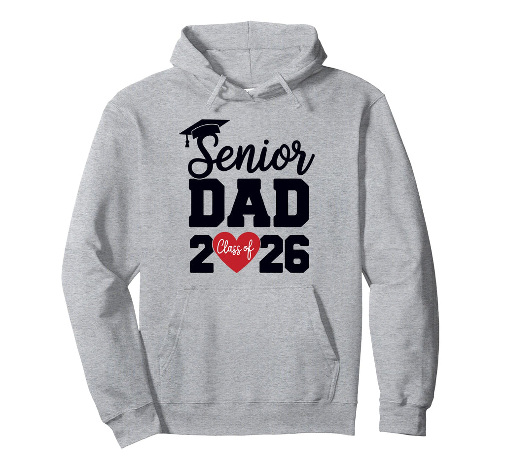 Dad Senior 2026 Proud Dad Class 2026 Hoodie - Fun Novelty Design Men Women - T-Shirt, Sweatshirt, Hoodie