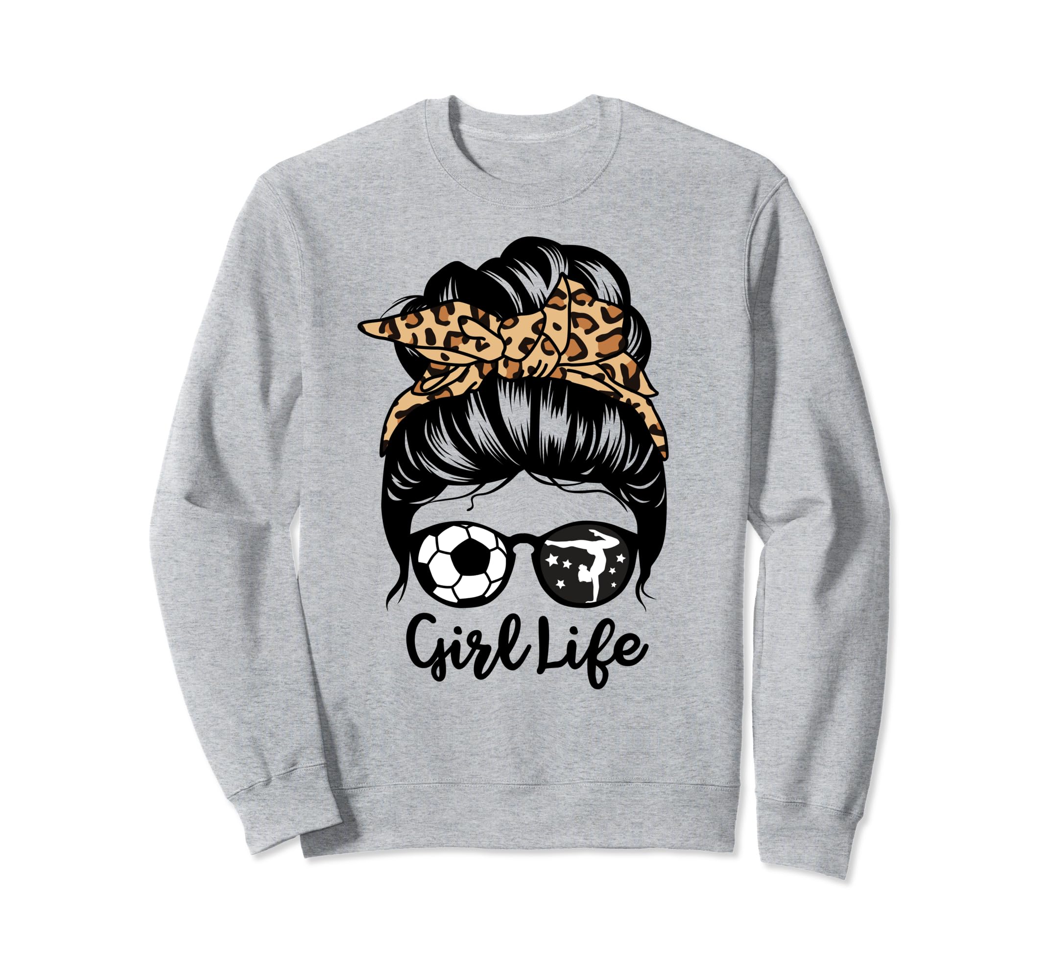 Life Messy Bun Hair Funny Soccer Sweatshirt - Unique Graphic Unisex - T-Shirt, Sweatshirt, Hoodie