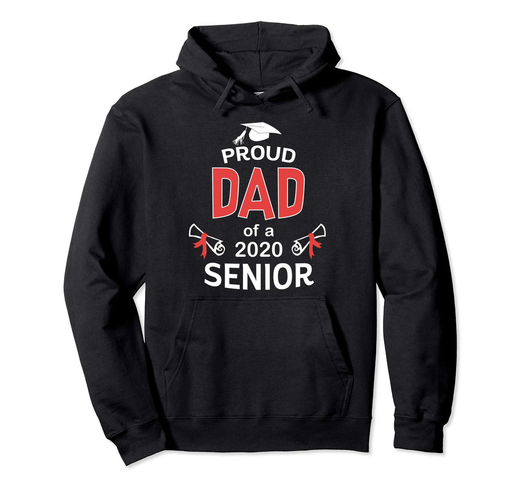 Proud Dad 2020 Senior Class 20 Hoodie - Fun Novelty Design Men Women - T-Shirt, Sweatshirt, Hoodie