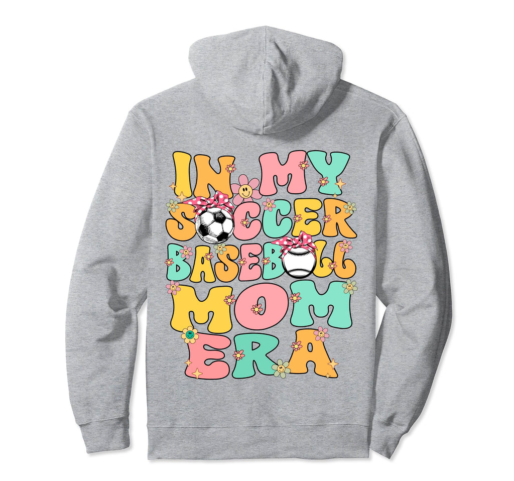 My Soccer Baseball Mom Era Baseball Hoodie - Streetwear Style Unisex - T-Shirt, Sweatshirt, Hoodie