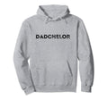 Mens Dadchelor Funny Father To Be Hoodie - Aesthetic Graphic for Adults - T-Shirt, Sweatshirt, Hoodie