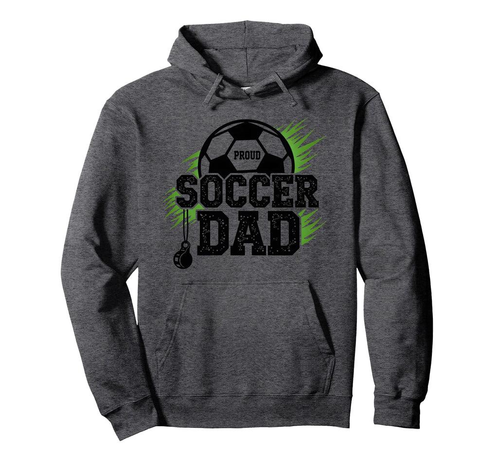 Proud Soccer Dad Whistle Sports Fan Hoodie - Casual Everyday Wear Unisex - T-Shirt, Sweatshirt, Hoodie
