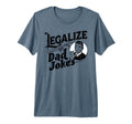 Legalize Dad Jokes Funny Comedy Tri T-Shirt - Casual Everyday Wear Unisex - T-Shirt, Sweatshirt, Hoodie