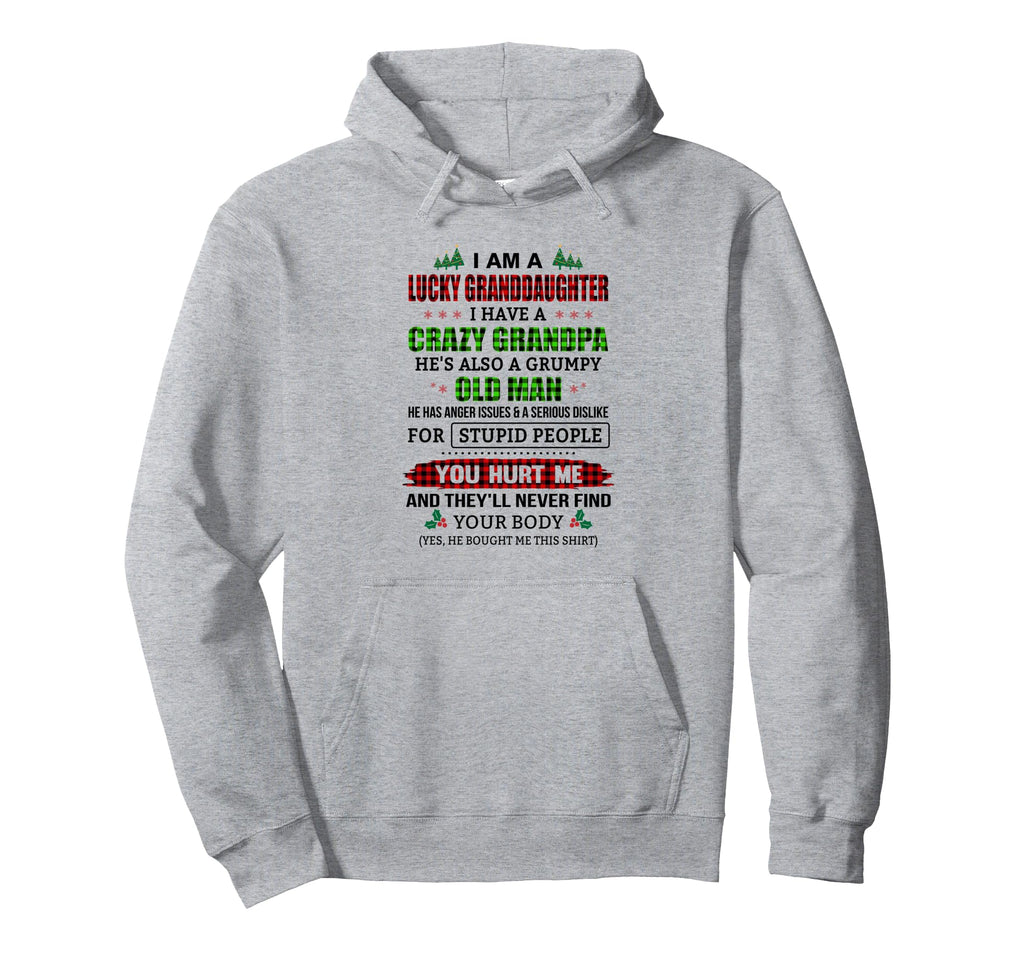 Lucky Granddaughter Crazy Grumpy Old Hoodie - Novelty Apparel for Adults - T-Shirt, Sweatshirt, Hoodie