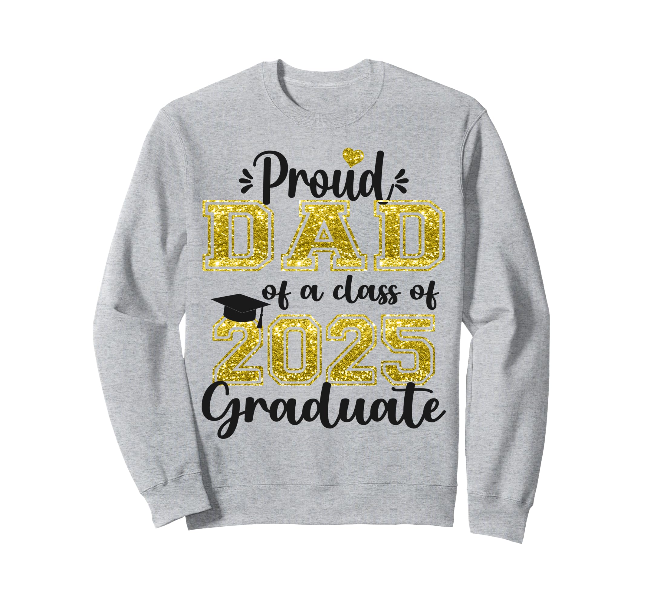 Super Proud Dad 2025 Graduate Sweatshirt - Minimalist Print Men Women - T-Shirt, Sweatshirt, Hoodie