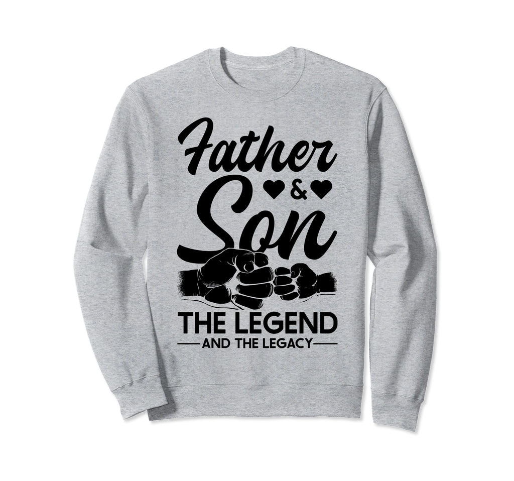 Father And Son Legend And Legacy Sweatshirt - Aesthetic Graphic Men Women - T-Shirt, Sweatshirt, Hoodie