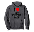 I Heart Love Hot Wrestling Dads Older Hoodie - Trendy Graphic Unisex - T-Shirt, Sweatshirt, Hoodie