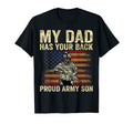 My Dad Has Your Back Proud Army Son T-Shirt - Casual Everyday Wear Unisex - T-Shirt, Sweatshirt, Hoodie