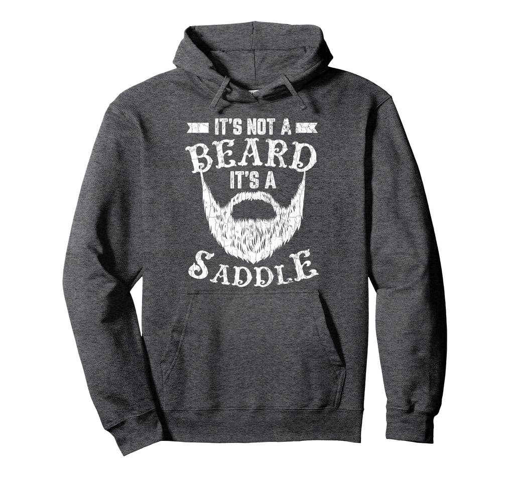 Its Not Beard Its Saddle Funny Bearded Hoodie - Trendy Graphic for Adults - T-Shirt, Sweatshirt, Hoodie