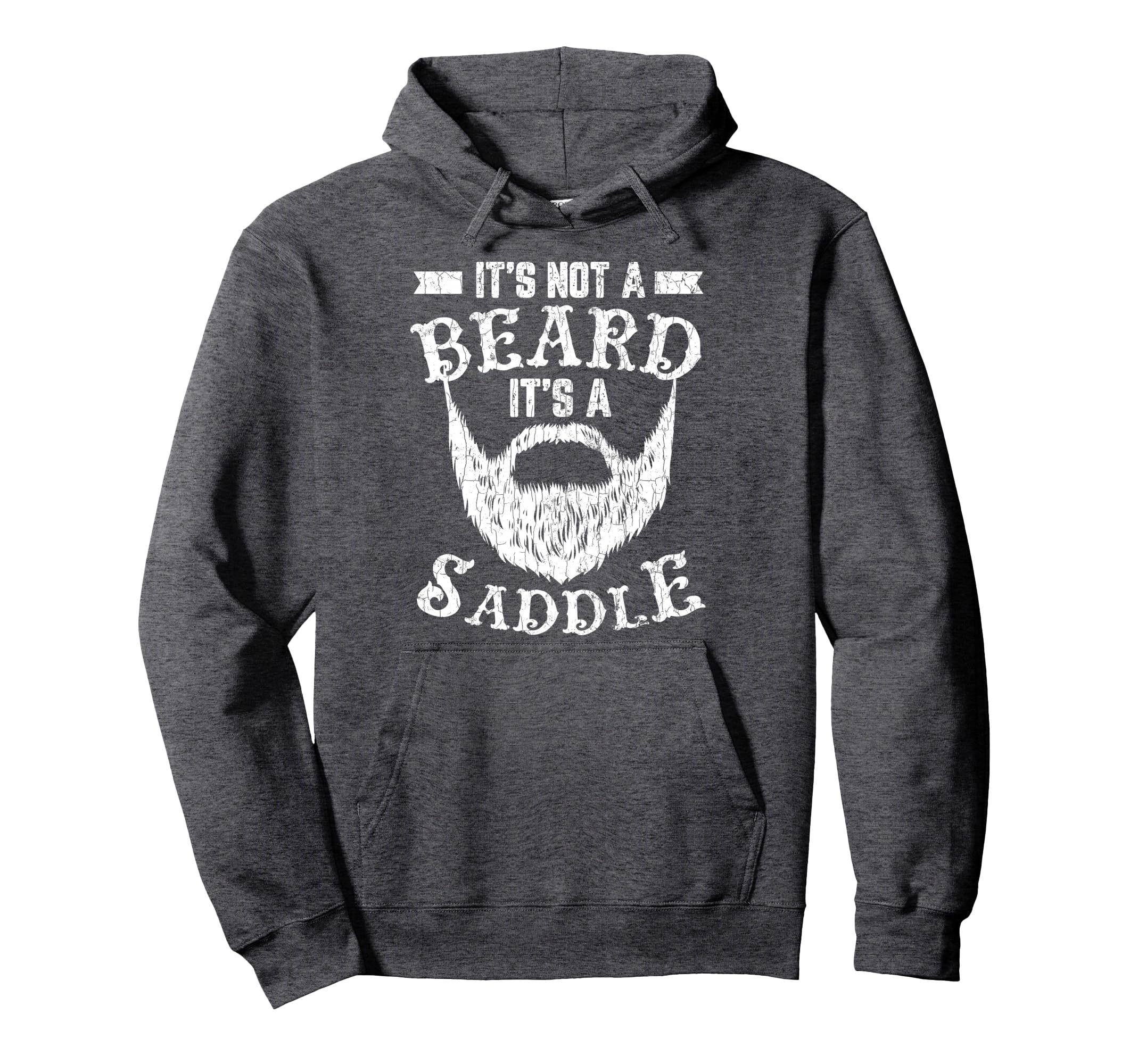 Its Not Beard Its Saddle Funny Bearded Hoodie - Trendy Graphic for Adults - T-Shirt, Sweatshirt, Hoodie