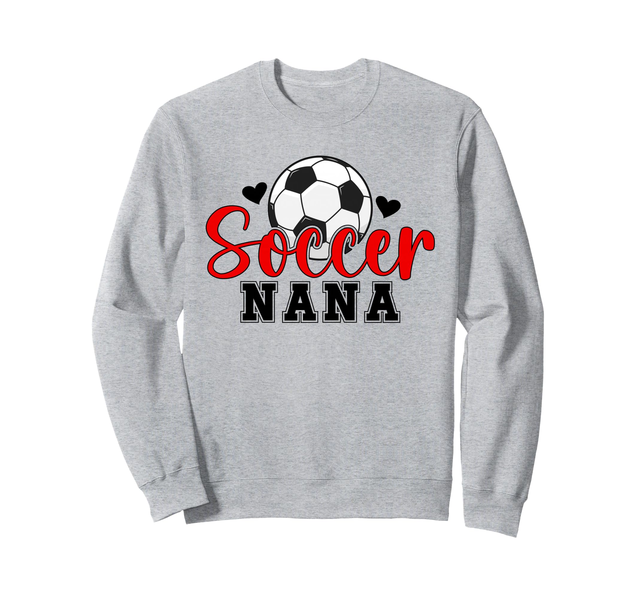 Soccer Nana Grandma Nana Soccer Sweatshirt - Streetwear Style Unisex - T-Shirt, Sweatshirt, Hoodie