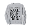My Favorite Soccer Player Calls Me Sweatshirt - Unique Graphic Men Women - T-Shirt, Sweatshirt, Hoodie