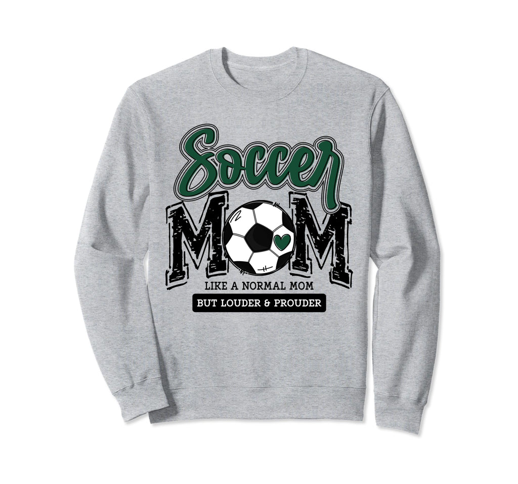 Soccer Mom Green Soccer Player Sweatshirt - Fun Novelty Design Men Women - T-Shirt, Sweatshirt, Hoodie
