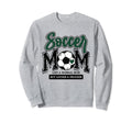 Soccer Mom Green Soccer Player Sweatshirt - Fun Novelty Design Men Women - T-Shirt, Sweatshirt, Hoodie