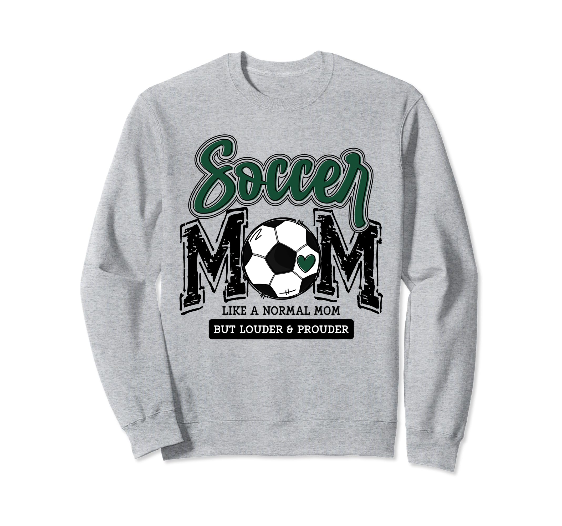 Soccer Mom Green Soccer Player Sweatshirt - Fun Novelty Design Men Women - T-Shirt, Sweatshirt, Hoodie