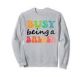 Busy Raising Baller Sweatshirt - Trendy Graphic for Adults - T-Shirt, Sweatshirt, Hoodie