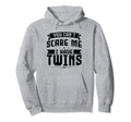 You Cant Scare Me I Have Twins Father Hoodie - Streetwear Style for Adults - T-Shirt, Sweatshirt, Hoodie