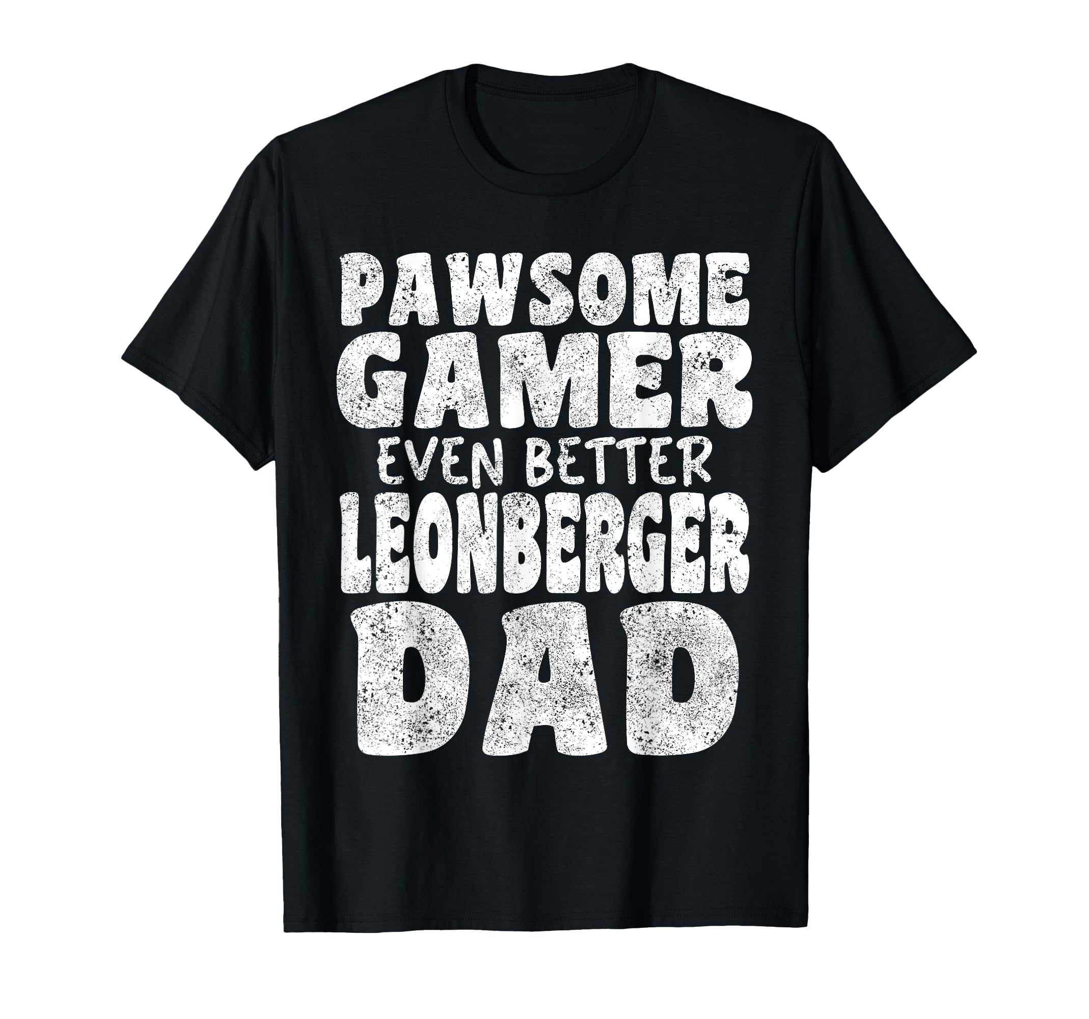 Pawsome Gamer Even Better Leonberger T-Shirt - Novelty Apparel Men Women - T-Shirt, Sweatshirt, Hoodie