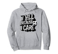 I Yell Because I Care Soccer Hoodie - Novelty Apparel for Adults - T-Shirt, Sweatshirt, Hoodie