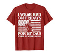 I Wear Red Fridays My Dad Until He Comes T-Shirt - Streetwear Style Unisex - T-Shirt, Sweatshirt, Hoodie