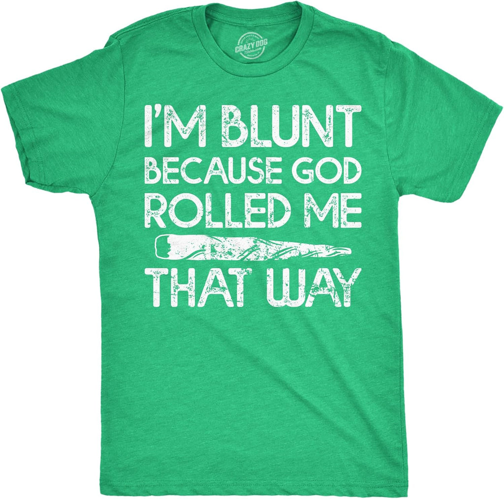 Mens Im Blunt Because God Rolled Me that Way Funny - Adult & Kids T-Shirts, Sweatshirts & Hoodies apparel design preview 1
