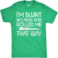 Mens Im Blunt Because God Rolled Me that Way Funny - Adult & Kids T-Shirts, Sweatshirts & Hoodies apparel design preview 1