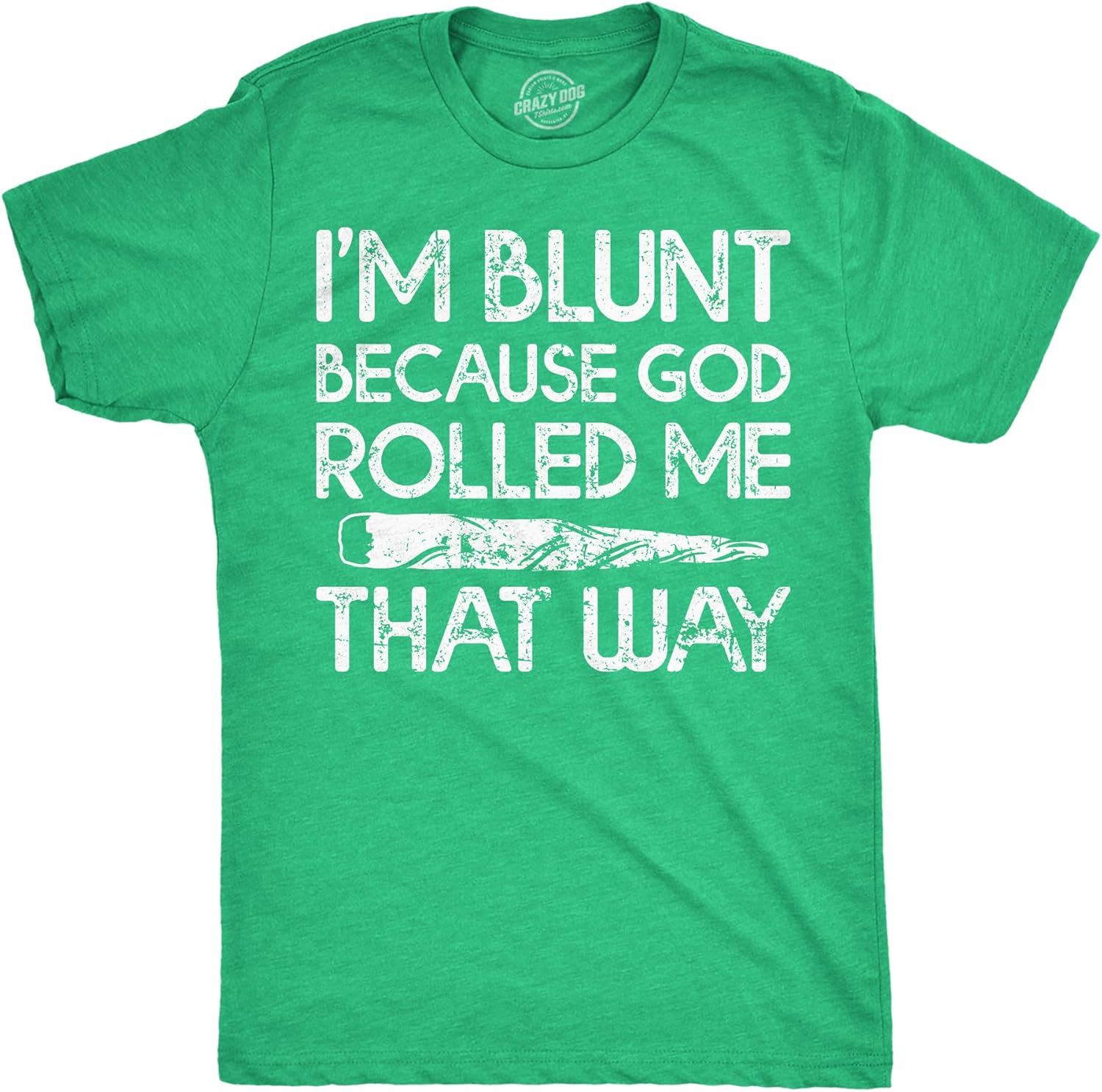 Mens Im Blunt Because God Rolled Me that Way Funny - Adult & Kids T-Shirts, Sweatshirts & Hoodies apparel design preview 1