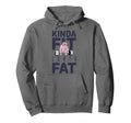 Kinda Fit Sorta Fat Funny Panda Hoodie - Trendy Graphic Men Women - T-Shirt, Sweatshirt, Hoodie