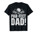Par Fect Dad Golf Dad T-Shirt - Custom Art Print Men Women - T-Shirt, Sweatshirt, Hoodie