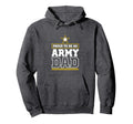 Proud Army Dad Proud To Be Army Dad Hoodie - Custom Art Print Men Women - T-Shirt, Sweatshirt, Hoodie