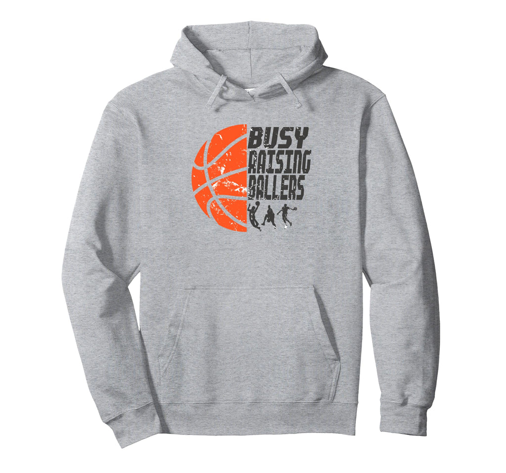 Busy Raising Ballers Basketball Dad Hoodie - Streetwear Style Men Women - T-Shirt, Sweatshirt, Hoodie
