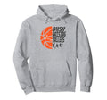 Busy Raising Ballers Basketball Dad Hoodie - Streetwear Style Men Women - T-Shirt, Sweatshirt, Hoodie