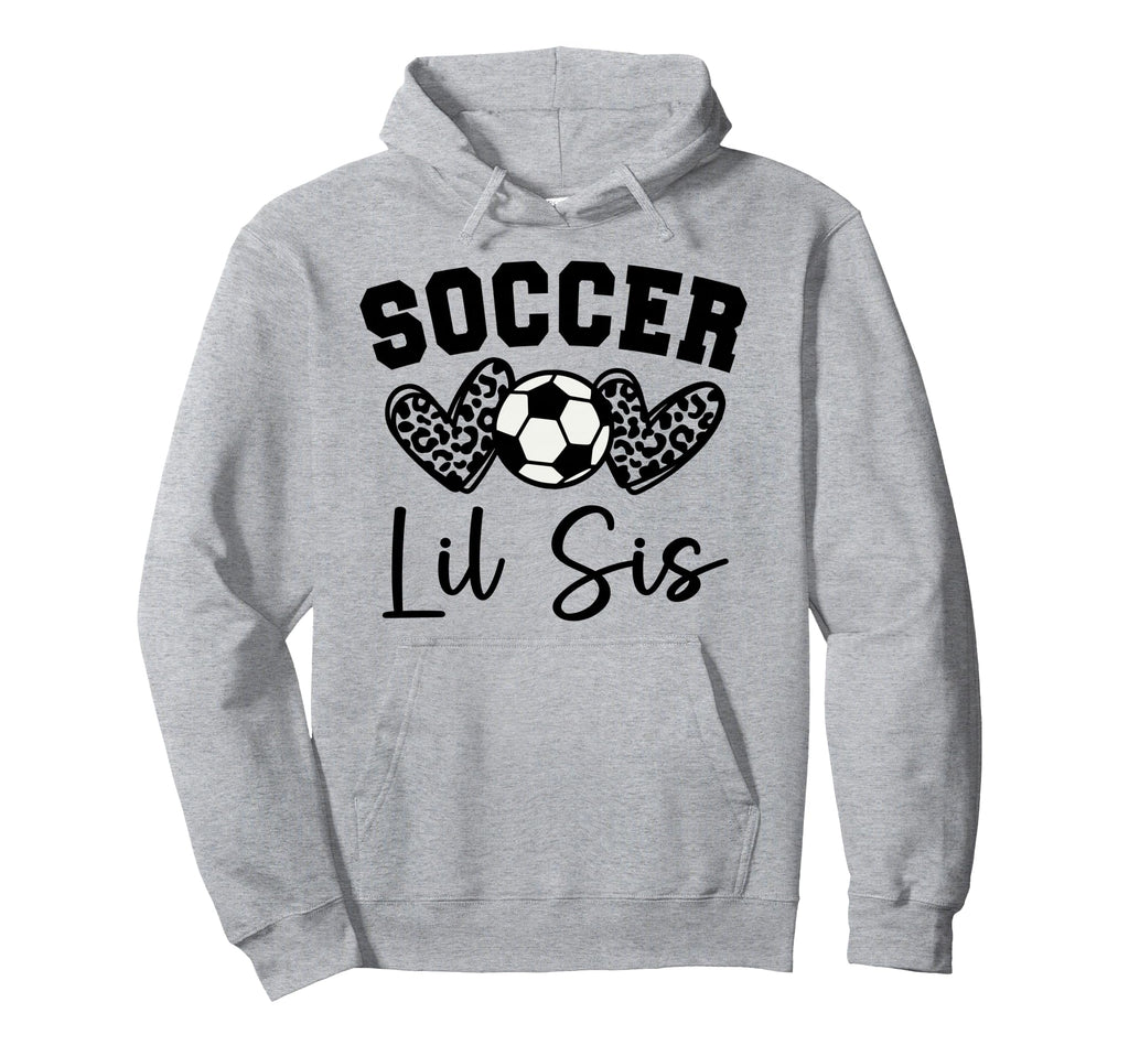 Soccer Lil Sis Matching Family Soccer Hoodie - Casual Everyday Wear Unisex - T-Shirt, Sweatshirt, Hoodie