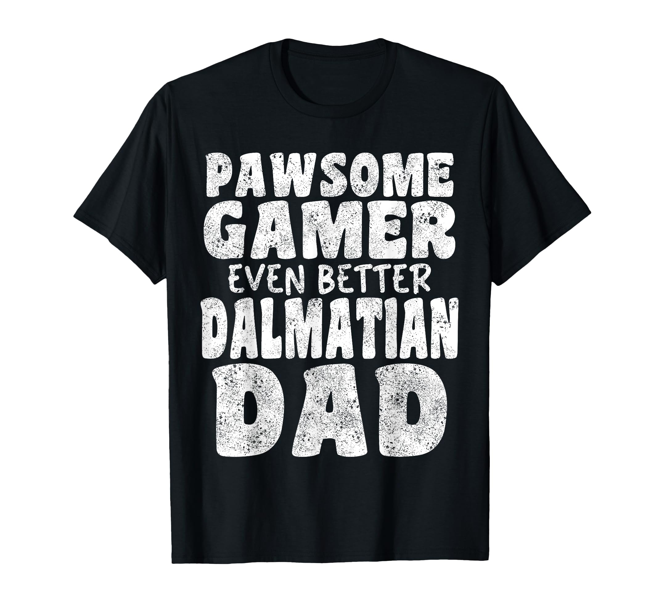 Pawsome Gamer Even Better Dalmatian T-Shirt - Unique Graphic for Adults - T-Shirt, Sweatshirt, Hoodie