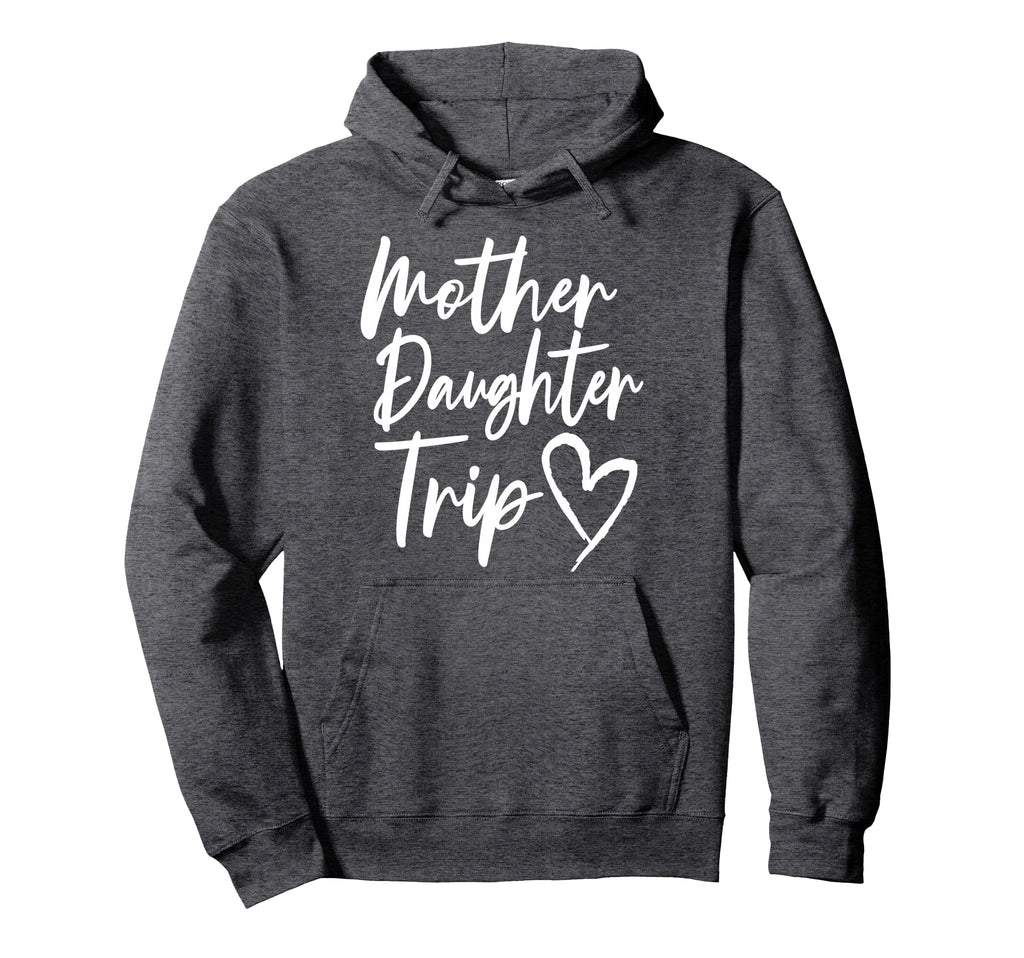 Mother Daughter Trip Vacation Mom Hoodie - Trendy Graphic for Adults - T-Shirt, Sweatshirt, Hoodie