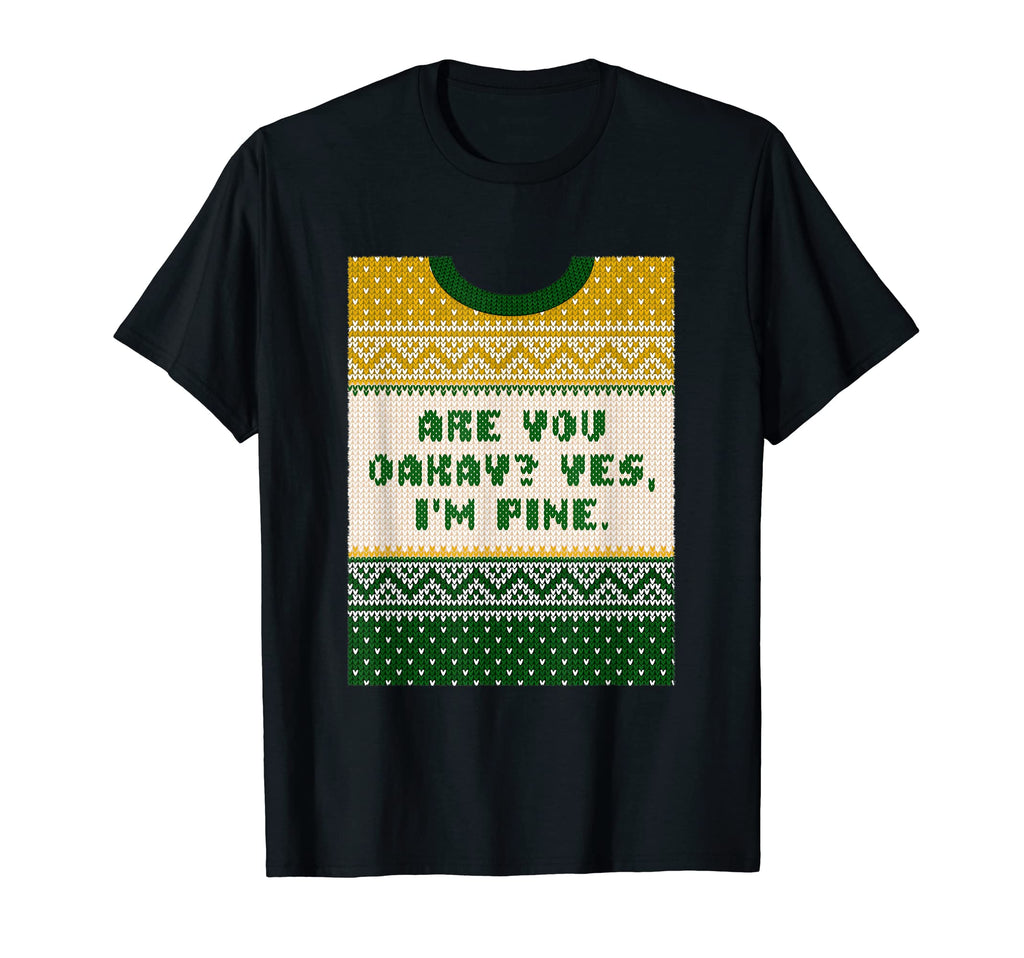 Are You Oakay Im Pine Dad Jokes T-Shirt - Streetwear Style Men Women - T-Shirt, Sweatshirt, Hoodie