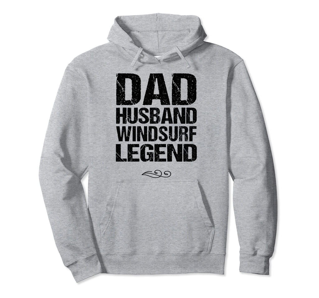 Dad Husband Windsurf Legend Surfer Hoodie - Custom Art Print Men Women - T-Shirt, Sweatshirt, Hoodie