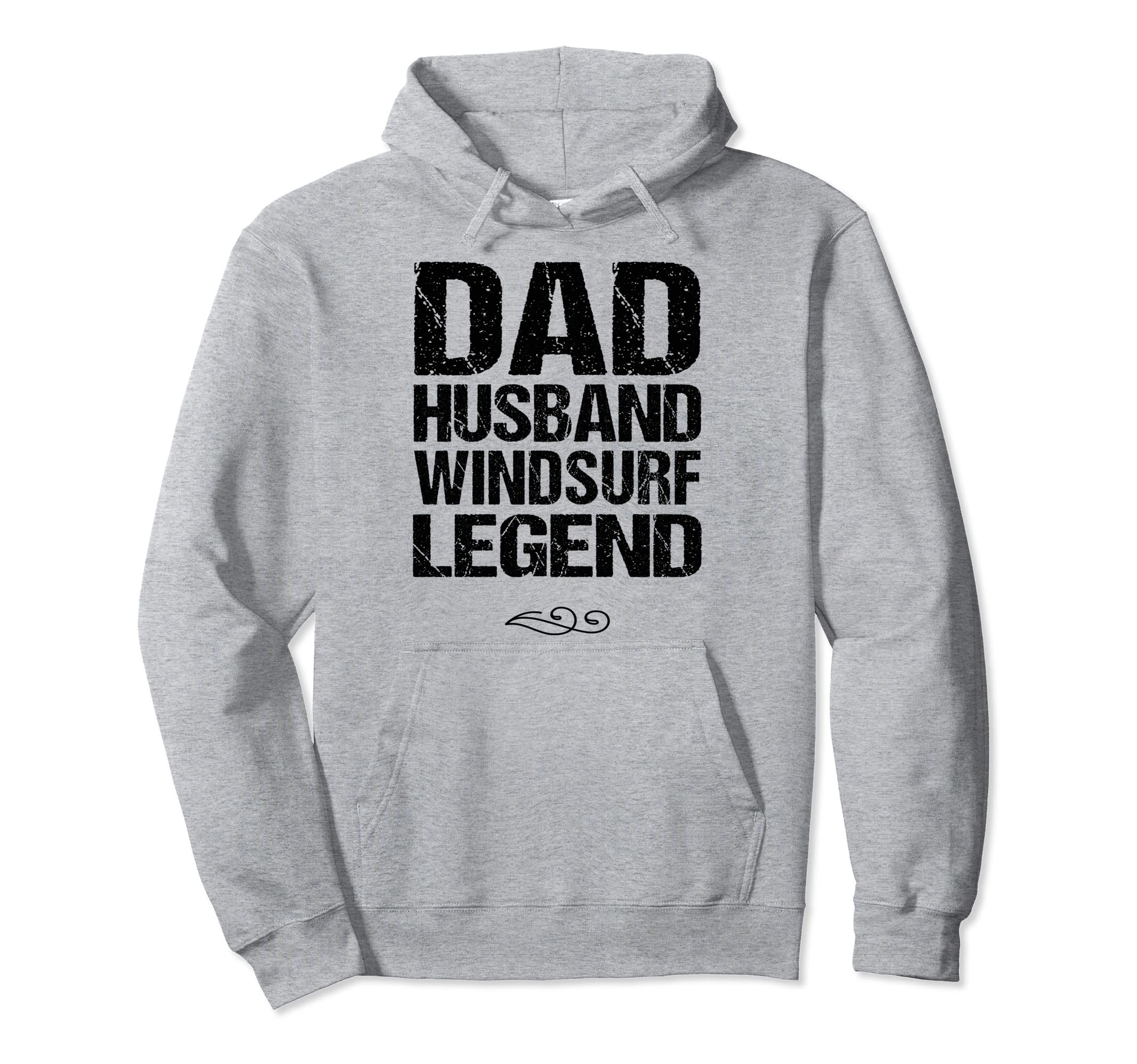 Dad Husband Windsurf Legend Surfer Hoodie - Custom Art Print Men Women - T-Shirt, Sweatshirt, Hoodie