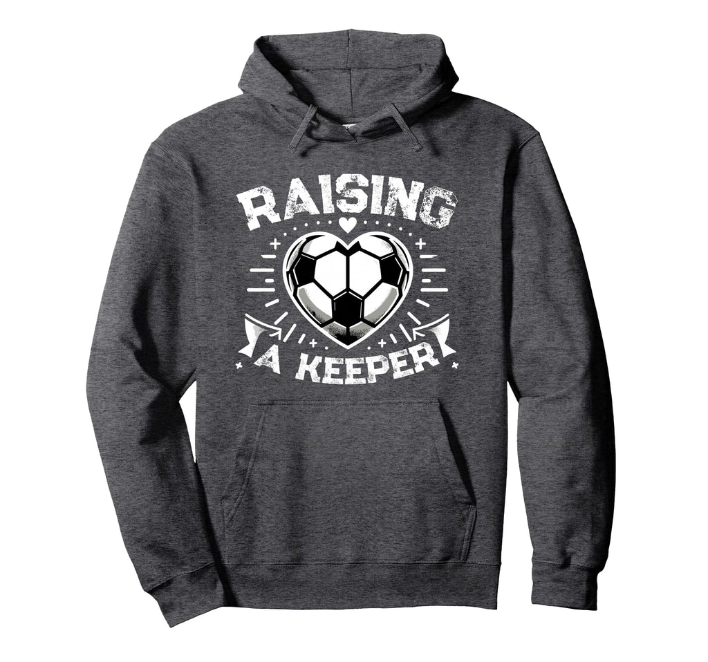 Raising Keeper Goalie Soccer Goalkeeper Hoodie - Trendy Graphic Men Women - T-Shirt, Sweatshirt, Hoodie