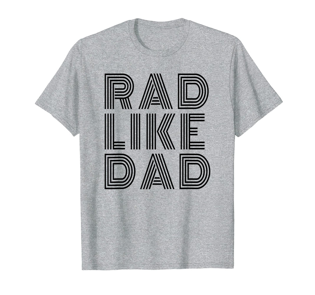 Rad Like Dad Dad Fathers Day Matching T-Shirt - Unique Graphic Men Women - T-Shirt, Sweatshirt, Hoodie