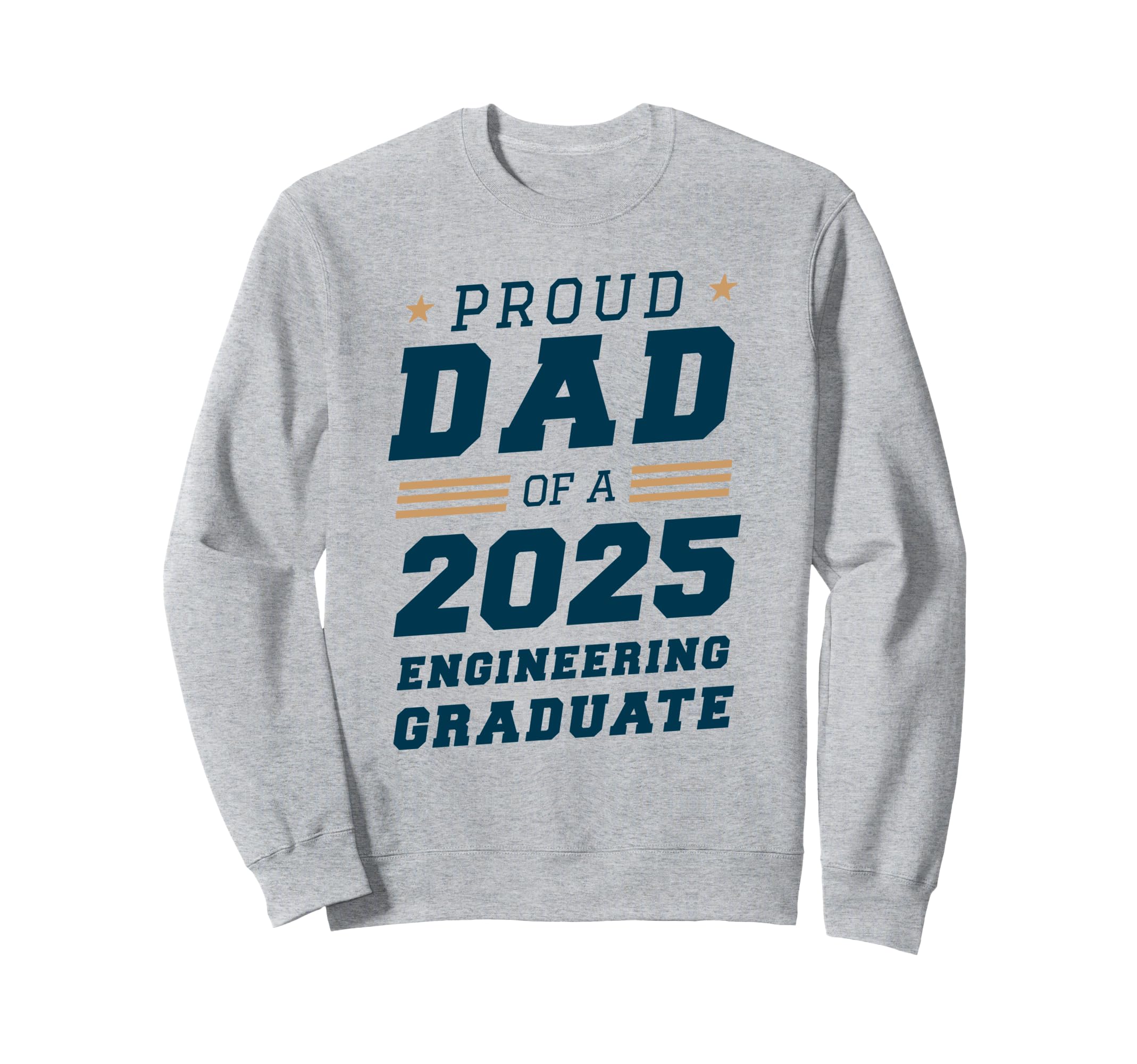 Proud Dad 2025 Engineering Graduate Sweatshirt - Graphic Print Unisex - T-Shirt, Sweatshirt, Hoodie