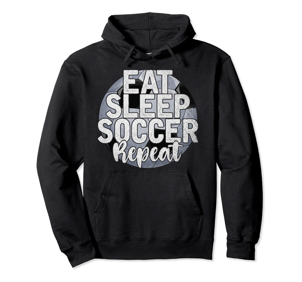 Funny Soccer Player Eat Sleep Soccer Hoodie - Trendy Graphic Men Women - T-Shirt, Sweatshirt, Hoodie