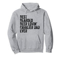 Bearded Dad Beer Cavalier Lover Funny Hoodie - Streetwear Style for Adults - T-Shirt, Sweatshirt, Hoodie