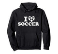 I Love Soccer Hoodie - Novelty Apparel for Adults - T-Shirt, Sweatshirt, Hoodie